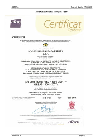 ISET Sfax Cours de Qualité (ANNEXES)
Belhassen. A Page 21
ANNEXE 6: certificat de l’entreprise « SBF »
 