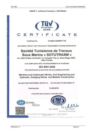 ISET Sfax Cours de Qualité (ANNEXES)
Belhassen. A Page 22
ANNEXE 7 : certificat de l’entreprise « SOTUTRASM »
 