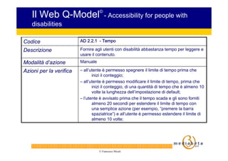 Il Web Q-Model                  ©
                                       - Accessibility for people with
   disabilities

...