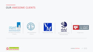 JAFAR DESIGNS STUDIO BUSNESS PROPOSAL 25
OUR AWESOME CLIENTS
Abu Dhabi Gas Development
Company ,
Zakum Development
Company
Valentine Maritime (VM) Abu Dhabi Petroleum Ports
Operating Company
Al Jaber Group
 