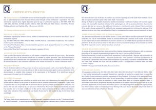 CERTIFICATION PROCCES
The Qualitas International Certiﬁcation process has been designed to provide our clients with a non-bureaucratic,
easy to understand process from the date of ﬁrst contact through to ﬁnal certiﬁcation / registration. The initial
information required varies slightly dependent upon the type of certiﬁcation required i.e. ISO 9001-2008, ISO
14001:2004, ISO 3834, AS 9000, HACCP, OHSAS 18001 (BS 8800), QS 9000, VDA 6.1, TS16949 or PED/CE
Marking and your local Qualitas ofﬁce will assist you with this.
The Qualitas certiﬁcation process is brieﬂy described below.
RECEIPT OF CLIENT DETAILS
Information regarding the business activity, number of manufacturing or service locations and ofﬁce’s, type of
certiﬁcation required
(e.g. ISO 9001-2008, ISO 14001:2004, QS 9000, TS16949, PED etc.) and number of employees. This is commu-
nicated to your nearest Qualitas
International Certiﬁcation ofﬁce so that a competitive quotation can be prepared for your review. Please "click"
on the "Request Quotation"
button on the Menu Bar if you require us to prepare a quotation for you.
ACCEPTANCE OF QUOTATION
Upon receipt of the required information we will prepare a competitive quotation for your review, - the quotation
is usually valid for a 60 day duration which may be extended by mutual agreement. Once the ﬁnancial part is
agreed and you have communicated your agreement to us we can then arrange to schedule a convenient date for
the Initial Audit (this is also sometimes referred to as the "Initial Assessment" or "Initial Certiﬁcation Audit").
DOCUMENT REVIEW
Prior to the Initial Audit we will request you to send us various documents (such as your Quality Manual) so that
your quality system can be reviewed and we are able to determine that your quality system, as described in the
documentation, is complete when compared to the requirements of the Standard. If we identify any areas of
concern we will contact you for clariﬁcation.
PRE-AUDIT (If Requested)
A pre-audit is an optional extra which can be carried out to assist you in determining the status of your Quality
System and the readiness of the system for the Initial Audit by Qualitas International Certiﬁcation. If a Pre-Audit
is requested then it is also possible that the Document Review process could be performed at the same time if so
desired. The size and complexity of your processes will determine the amount of time required for the pre-audit
but, typically, one to two days is sufﬁcient for this activity. Upon completion of the pre-audit you will have a
much better indication of the readiness of your Quality System and be able to plan the date for the Initial Audit
accordingly.
INITIAL AUDIT
The Initial Audit at your manufacturing or service location(s), sometimes referred to as the "Certiﬁcation Audit"
or "Initial Assessment", is carried out on dates which have been agreed in advance and by Auditors whose names
have been advised to you in advance. If you have any concerns regarding any of the Audit Team members you are
able to request an alternative prior to the Initial Audit / Assessment.
During the Audit of your Quality System the Qualitas International Certiﬁcation Auditors will maintain regular
contact with your staff to keep them informed of the audit progress as well as any nonconformities discovered or
concerns that may have arisen so that additional information or clariﬁcations can be obtained. Upon completion
of the audit a closing meeting will be held with your nominated representative(s) to discuss the outcome of the
audit and to advise you of any nonconformities (if any) or irregularities that require corrective actions to be taken.
VERIFICATION OF CORRECTIVE ACTIONS (If Applicable)
Any detected nonconformities in your Quality System, i.e. areas which did not meet the requirements of the appli-
cable ISO / AS / QS or VDA Standard, need to be corrected before your Certiﬁcate can be issued. In most cases
we will require that you send conﬁrmation of corrective actions to us to conﬁrm that the agreed actions have been
performed. In the case of serious errors we may have to revisit your manufacturing or service location to conﬁrm
that all the requested corrective actions have been carried out.
ISSUE OF REGISTERED CERTIFICATE
As soon as all nonconformities have been resolved then Qualitas International Certiﬁcation is able to commence
processing of the required documentation and approve the issue of your accredited Certiﬁcate.
Qualitas International is a multi-accredited, truly international Certiﬁcation Body / Registrar and calculated to be
within the top Certification Bodies / Registrars world-wide. Your "Qualitas" certificate will therefore be
recognised on a global basis and provide instant recognition of your status as a properly certiﬁed ISO 9001-2008,
ISO 14001:2004, AS 9000, ISO 3834, HACCP, QS 9000 or VDA 6.1 (as applicable) or OHSAS 18001 (BS 8800)
Certiﬁed company.
OHSAS = Occupational Health & Safety Assessment Series.
SURVEILLANCE AUDITS
All companies certiﬁed to the ISO 9001-2008, ISO 14001:2004, ISO 3834, HACCP, AS 9000, QS 9000 & VDA
6.1 and similar internationally recognised Standards are required to be audited on a regular basis to ensure that
their Quality System continues to meet the requirements of these Standard. All elements of the appropriate Stand-
ard are audited within a period of three years. We will propose dates for each Surveillance Audit at least 4 weeks
before the audit and our clients are requested to either conﬁrm these dates or to propose alternative dates. A
Surveillance Audit activity programme including the elements to be audited will be sent to you so that all of your
personnel / departments involved in the Surveillance process can make arrangements for the audit. Upon comple-
tion of Surveillance Audits we will hold a Closing Meeting with you to discuss the results and provide details of
any nonconformities (if any) which were detected.
 
