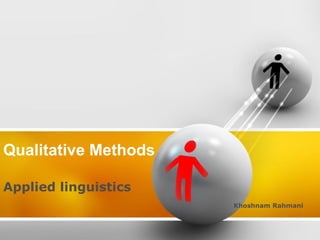 Qualitative Methods in Applied Linguistics | PPT