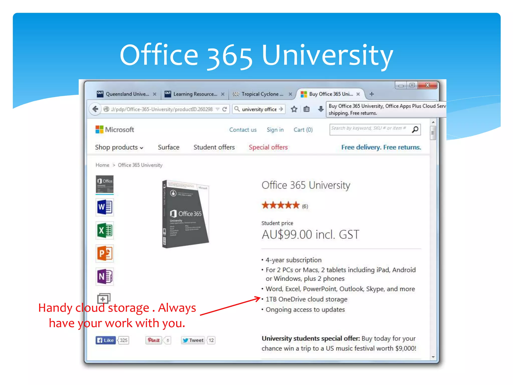 Office 365 University
Handy cloud storage . Always
have your work with you.
 