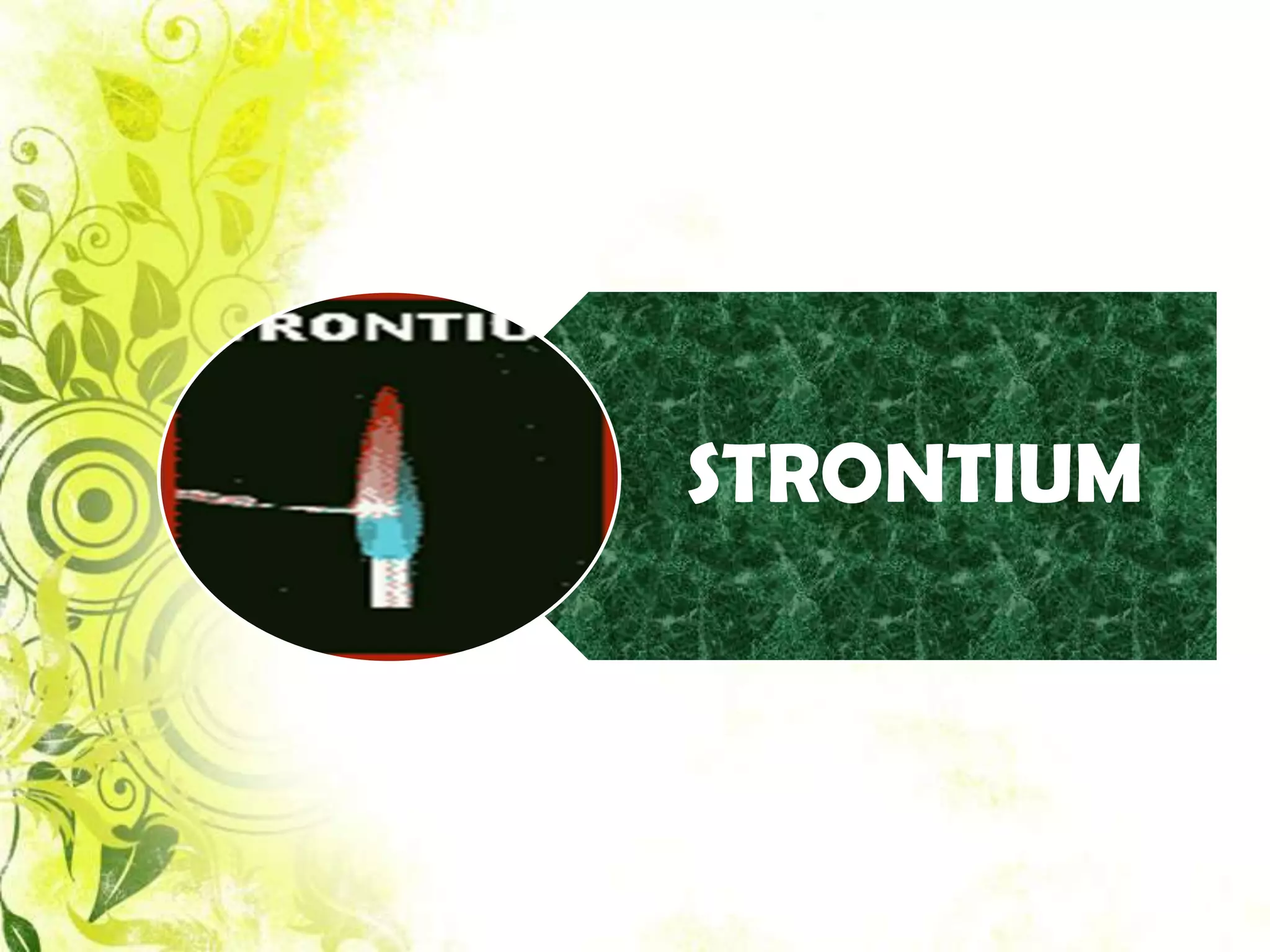 STRONTIUM
 
