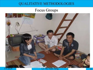 QUALITATIVE METHODOLOGIES
Focus Groups
3/5/2024 12
Lê Thị Xuân Sang
 