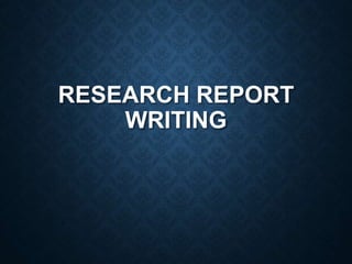 RESEARCH REPORT
WRITING
 