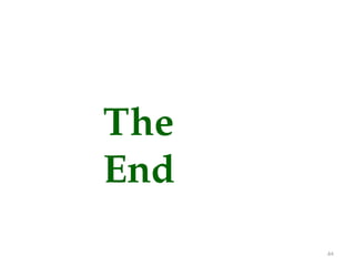 64
The
End
 