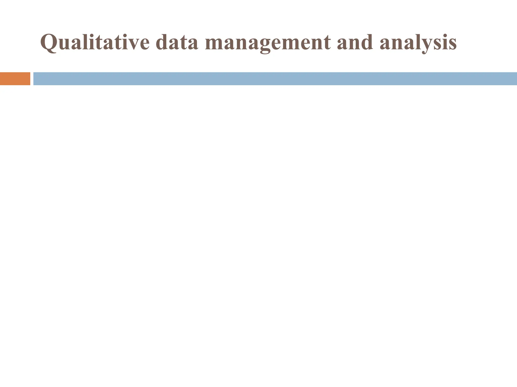 Qualitative data management and analysis
 