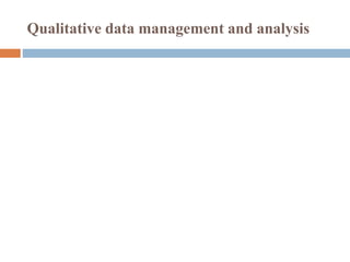 Qualitative data management and analysis
 