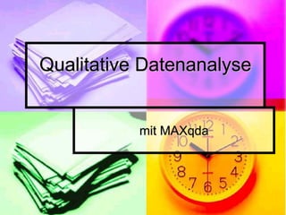 mit MAXqda
Qualitative Datenanalyse
 