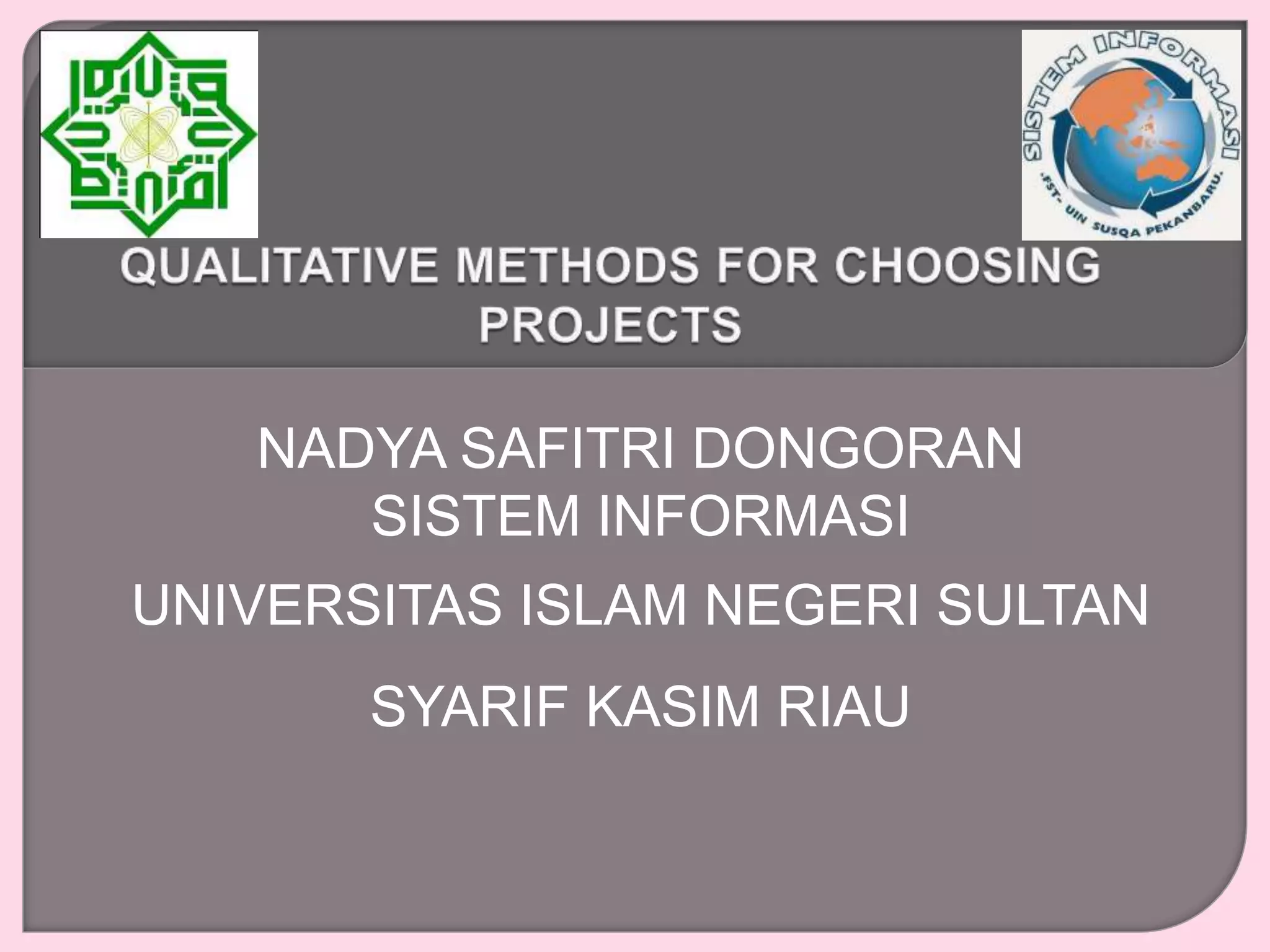 NADYA SAFITRI DONGORAN
SISTEM INFORMASI
UNIVERSITAS ISLAM NEGERI SULTAN
SYARIF KASIM RIAU
 