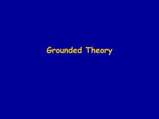 Grounded Theory 