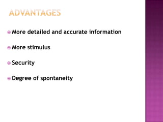  More   detailed and accurate information

 More   stimulus

 Security


 Degree   of spontaneity
 