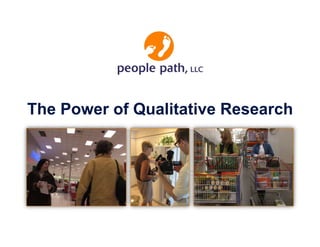 The Power of Qualitative Research
 