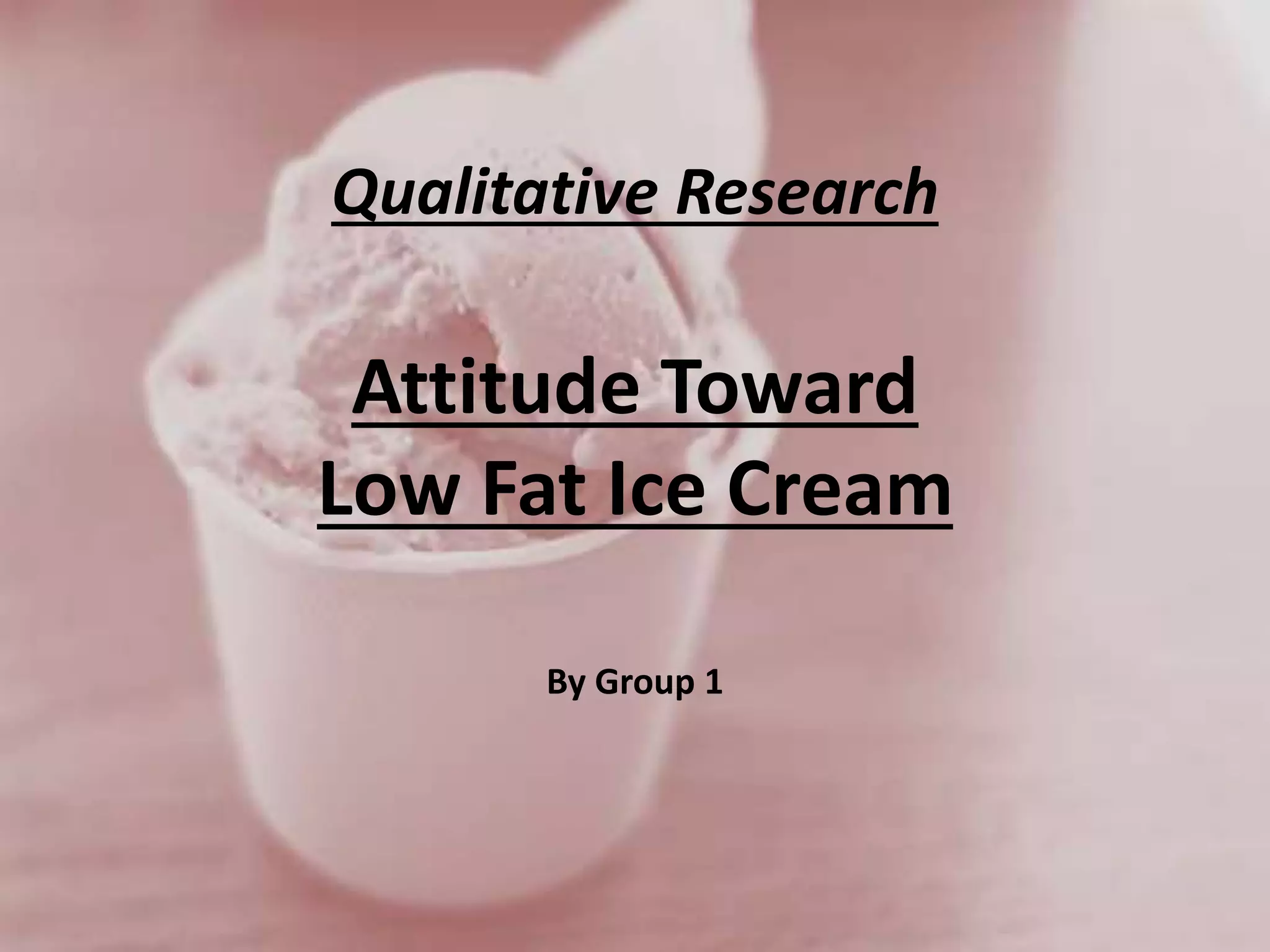 Qualitative Research Low Fat Ice Cream (Dipstick) PPT