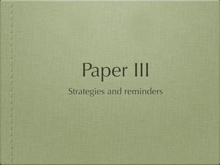Paper III
Strategies and reminders
 