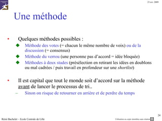 Exemples de critères pour chercher un travail Critères de qualification Disponibilité du poste Critères de qualification Rémunération et avantages Intérêt Possibilités d’évolution Localisation géographique Chances d’être recruté / compétences Rémi Bachelet – Ecole Centrale de Lille 