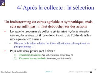 Utilisation ou copie interdites sans citation
janvier 23
Rémi Bachelet – Ecole Centrale de Lille
21
4/ Après la collecte :...