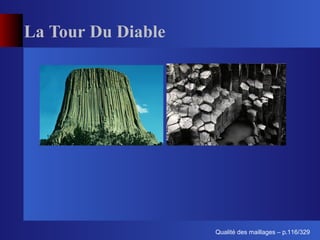 La Tour Du Diable




                          ´
                    Qualite des maillages – p.116/329
 