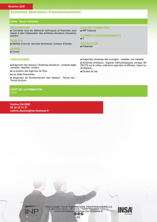 DESCRIPTION
■ Acquérir les connaissances de bases en hydrologie et en hydrau-
lique, en vue d’optimiser la conception et l’utilisation de divers amé-
nagements hydrauliques (canaux, rivières, écoulements en charge,
stations de pompage, installations hydroélectriques, etc…).
PUBLICS
■ Ingénieurs, Techniciens supérieurs
DURÉE
■ 4 jours
PRÉ REQUIS
■ Titulaires d’un bac+2 en hydraulique et mécanique des fluides
avec au moins 3 ans d’expérience.
LIEU DE FORMATION
■ INP Toulouse
FORMES D’ENSEIGNEMENTS
■ C TD
PÉDAGOGIE
■ Présentiel
PROGRAMME
►1 - Dans le domaine de l’Hydrologie
■ détermination des paramètres intervenant en hydrologie urbaine
■ modélisation des relations pluie-débit
■ généralités sur la conception, le dimensionnement, l’assemblage
de bassins et l’évaluation des débits de crue
►2 - Dans le domaine de l’Hydraulique
■ détermination des paramètres descriptifs des écoulements
■ caractérisation des écoulements en régime permanent et uni-
forme
■ caractérisation des ouvrages en charge
■ étude du pompage et dimensionnement
► 3 - Etudes de cas. Utilisation d’un code de simulation
Aménagement hydraulique
Dates : Nous contacter
COÛT DE LA FORMATION :
Nous contacter
Nadine DAUSSE
05 34 32 31 07
nadine.dausse@inp-toulouse.fr
Modules Hydraulique - Mécanique des fluides
22
 