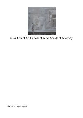 Qualities of An Excellent Auto Accident Attorney




NY car accident lawyer
 