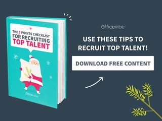 USE THESE TIPS TO
RECRUIT TOP TALENT!
DOWNLOAD FREE CONTENT
 
