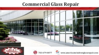 Commercial Glass Repair
www.americanwindowsglassrepair.com703-679-0077
 