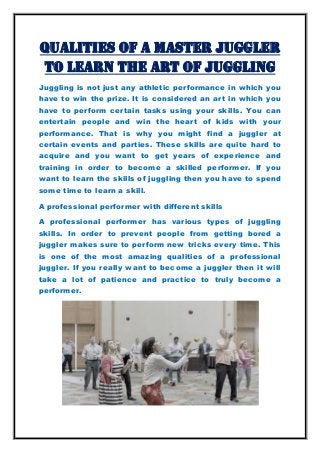 Qualities of a master juggler to learn the art of juggling