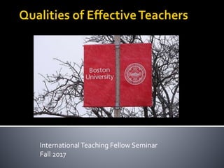 InternationalTeaching Fellow Seminar
Fall 2017
 