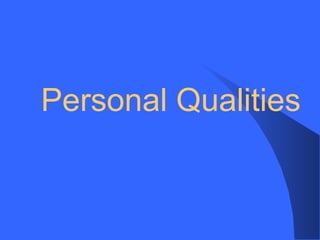 Personal Qualities
