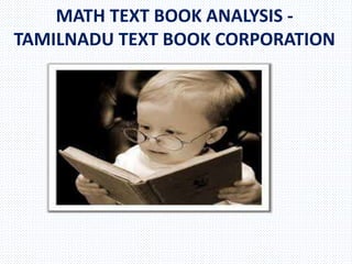 MATH TEXT BOOK ANALYSIS -
TAMILNADU TEXT BOOK CORPORATION
 