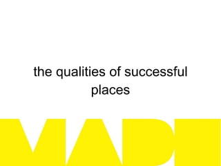 the qualities of successful places 