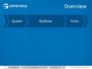 Overview
System Tricks
System Qualities Tricks
Qualities
 