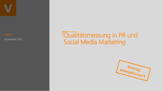 vibrio
November 2015
Qualitätsmessung in PR und
Social Media Marketing
 