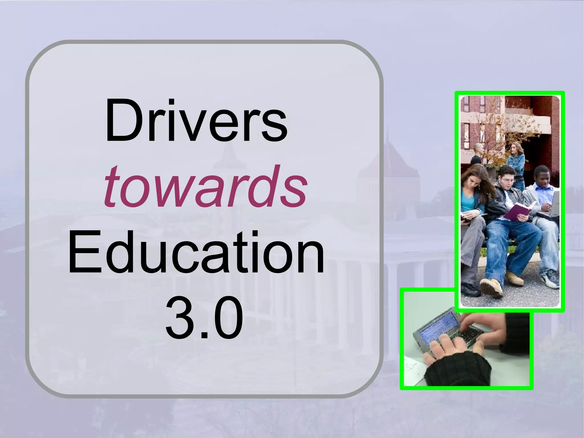 Drivers  towards Education  3.0 