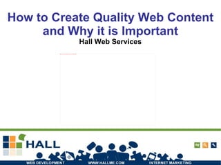 How to Create Quality Web Content and Why it is Important Hall Web Services 