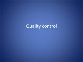 Quality control 