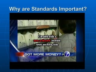 Why are Standards Important? 