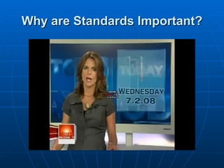 Why are Standards Important? 
