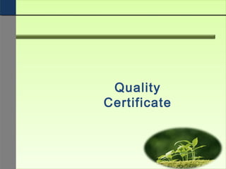 Quality
Certificate
 