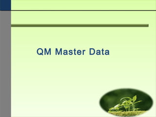 QM Master Data
 