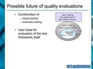 Quality  Evaluations and  Accessibility