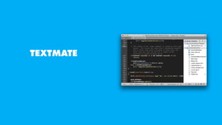 TEXTMATE
 