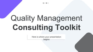Quality Management
Consulting Toolkit
 