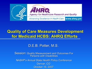 Quality of Care Measures Development for Medicaid HCBS: AHRQ Efforts 