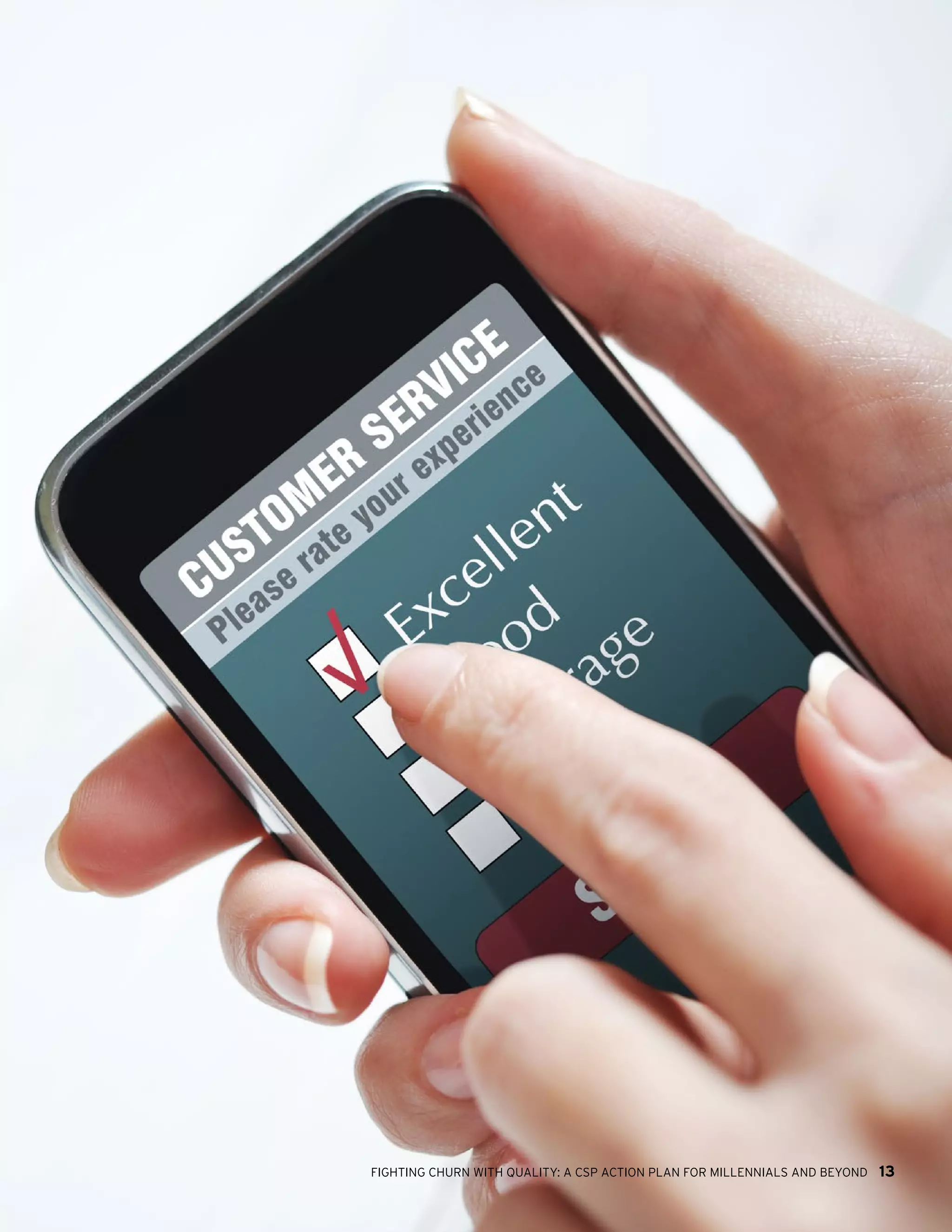 FIGHTING CHURN WITH QUALITY: A CSP ACTION PLAN FOR MILLENNIALS AND BEYOND 13
 