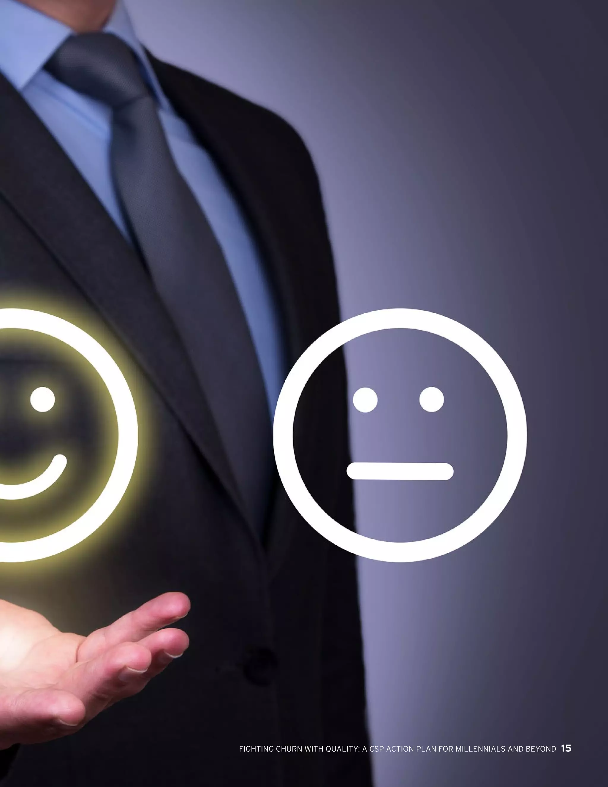 FIGHTING CHURN WITH QUALITY: A CSP ACTION PLAN FOR MILLENNIALS AND BEYOND 15
 
