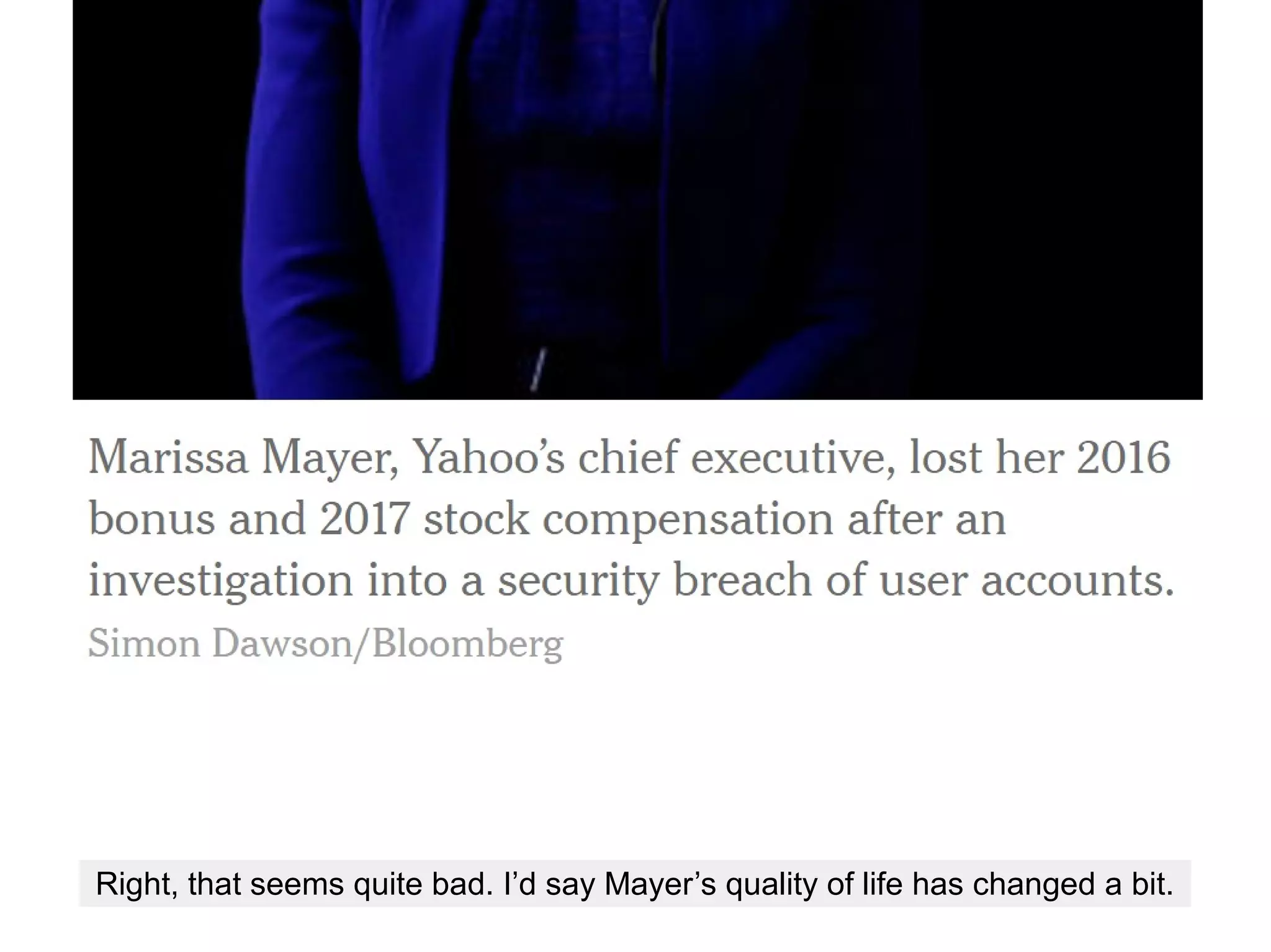 Right, that seems quite bad. I’d say Mayer’s quality of life has changed a bit.
 