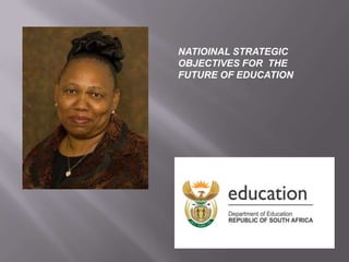 NATIOINAL STRATEGIC
OBJECTIVES FOR THE
FUTURE OF EDUCATION
 