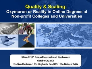 Quality & Scaling:  Oxymoron or Reality in Online Degrees at Non-profit Colleges and Universities   